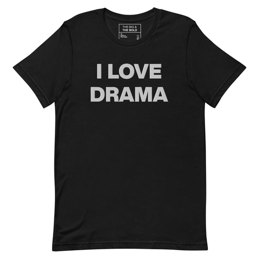 I Love Drama T-Shirt